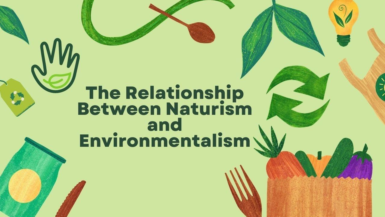 The Relationship Between Naturism and Environmentalism